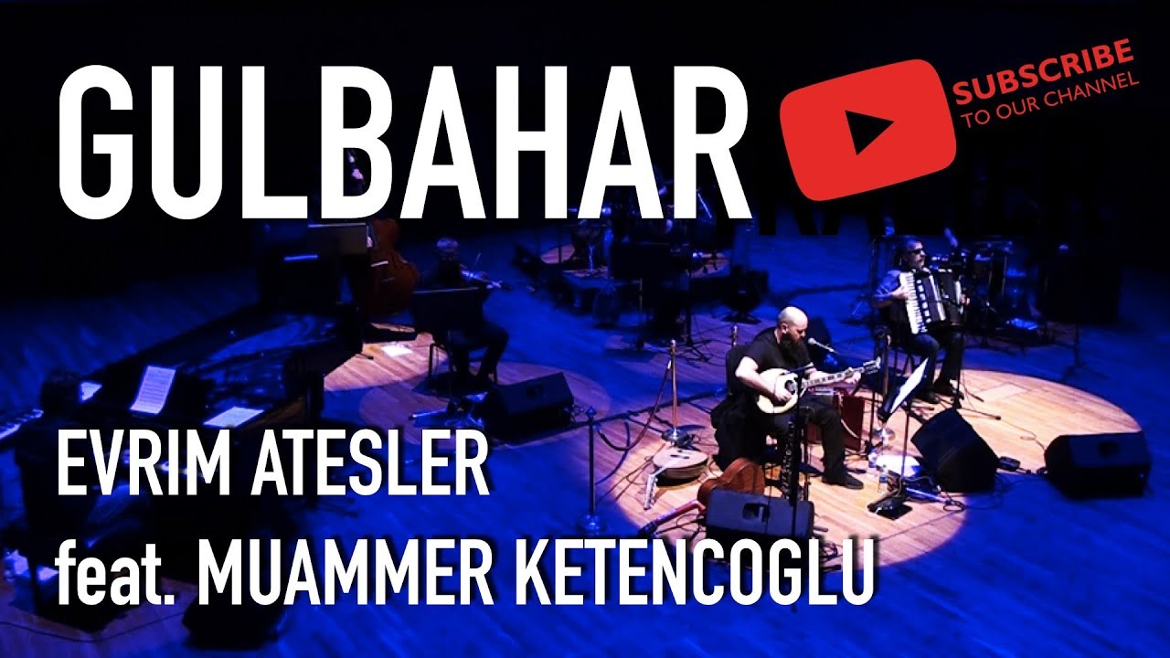 Gulbahar - Evrim Atesler feat. Muammer Ketencoglu (Official Album Release)