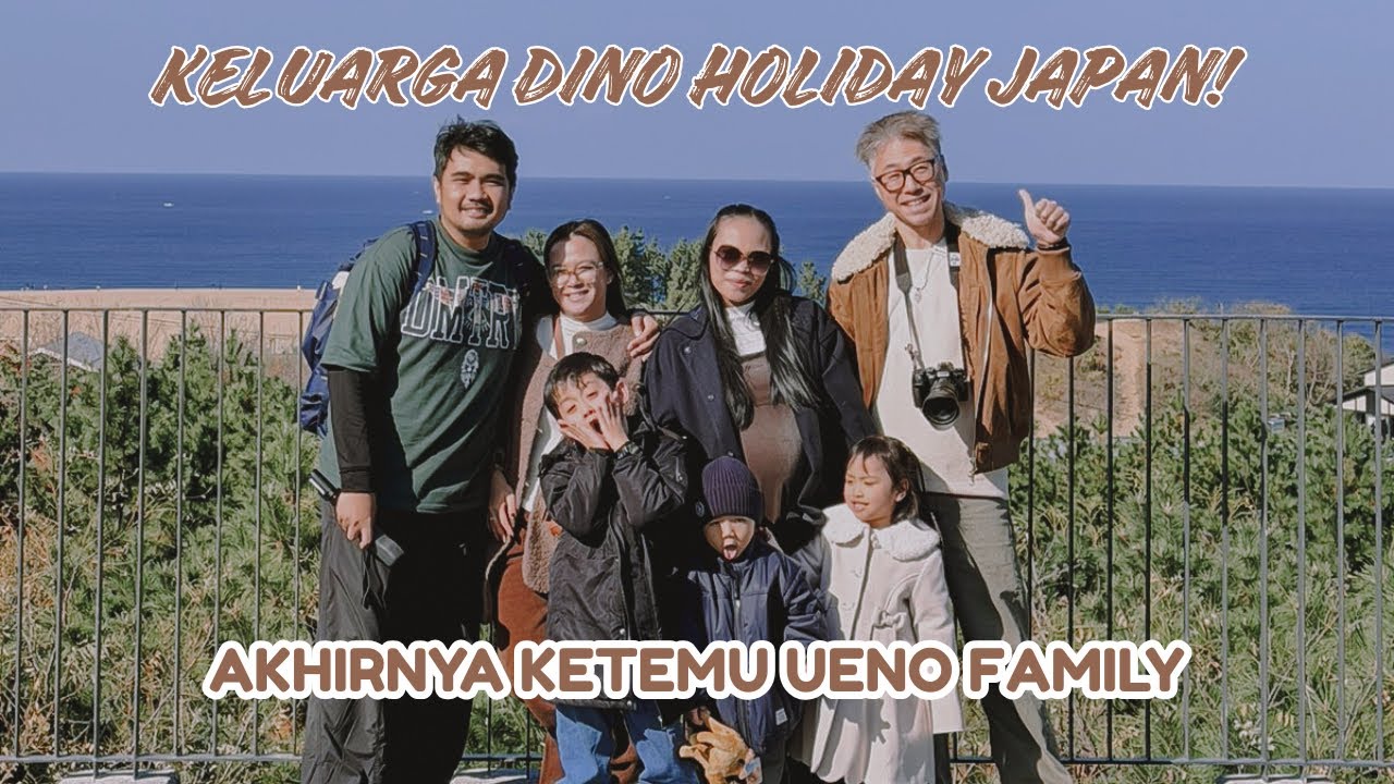 AKHIRNYA KETEMU UENO FAMILY 
