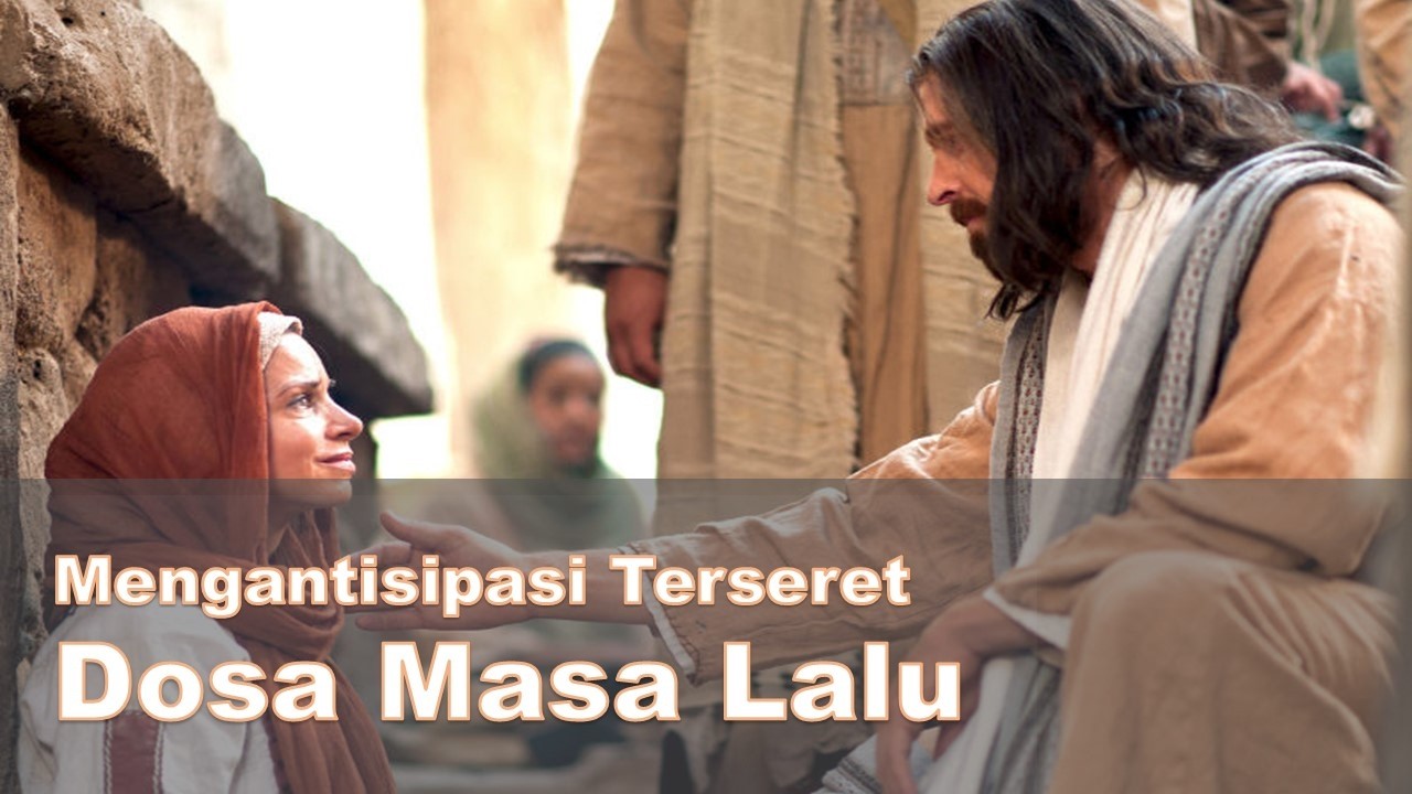 50 | Mengantisipasi Terseret Dosa Masa Lalu | Yohanes 8