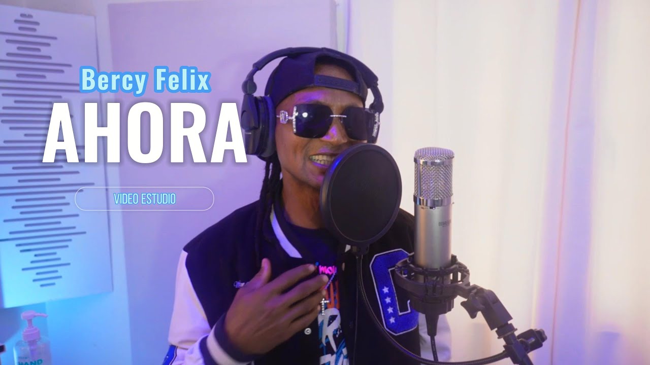 Ahora - Bercy Felix - Video Estudio - Cover