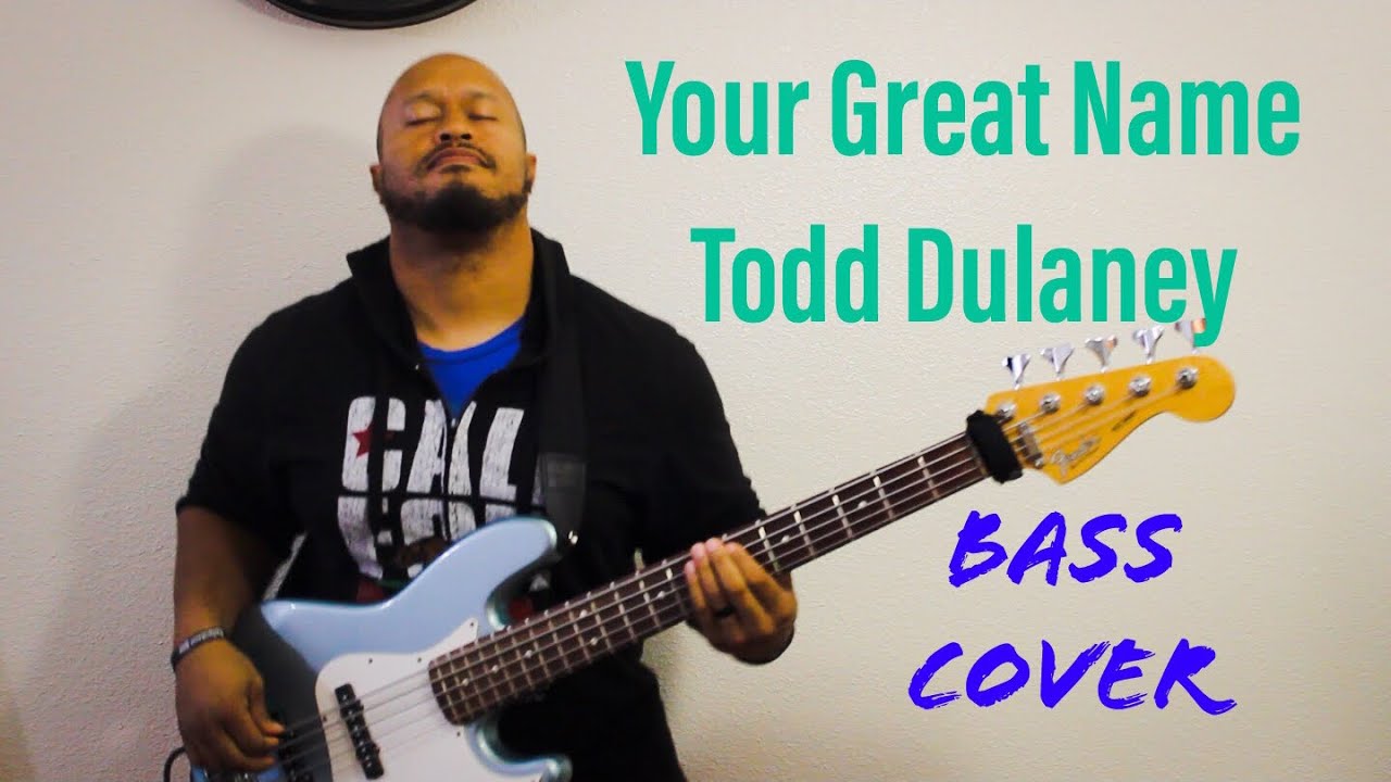 Your Great Name - Todd Dulaney X Lance Shelton (Bass Cover Plus Tabs)