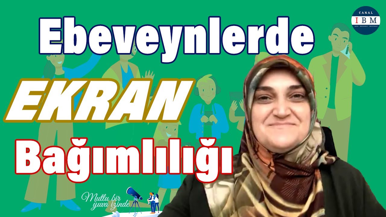Anne Babalarda Ekran Bağımlılığı | Neşegül ÇİFTÇİ | Mutlu Bir Yuva İzinde | Canal IBM