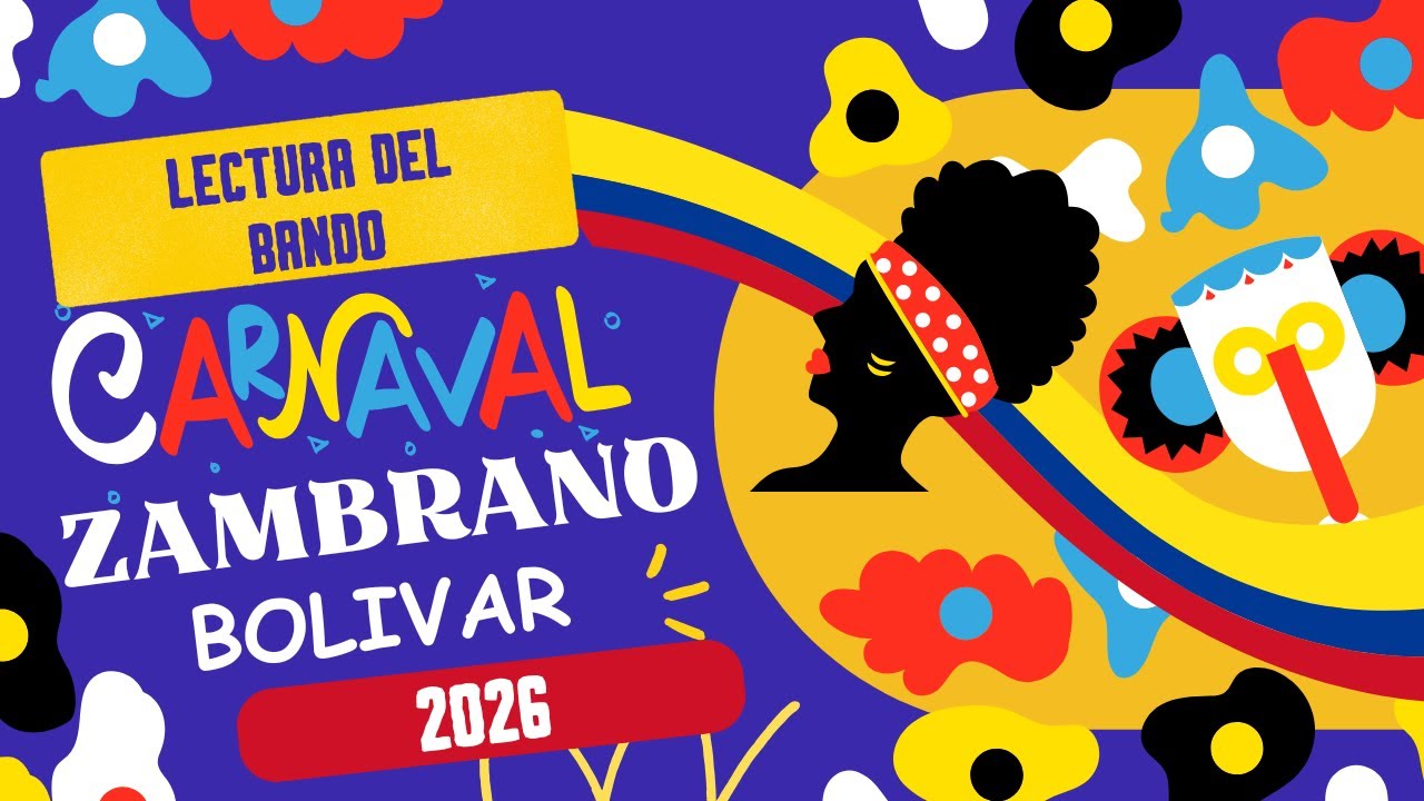 LECTURA DEL BANDO CARNAVALES DE ZAMBRANO, BOLÍVAR 2026