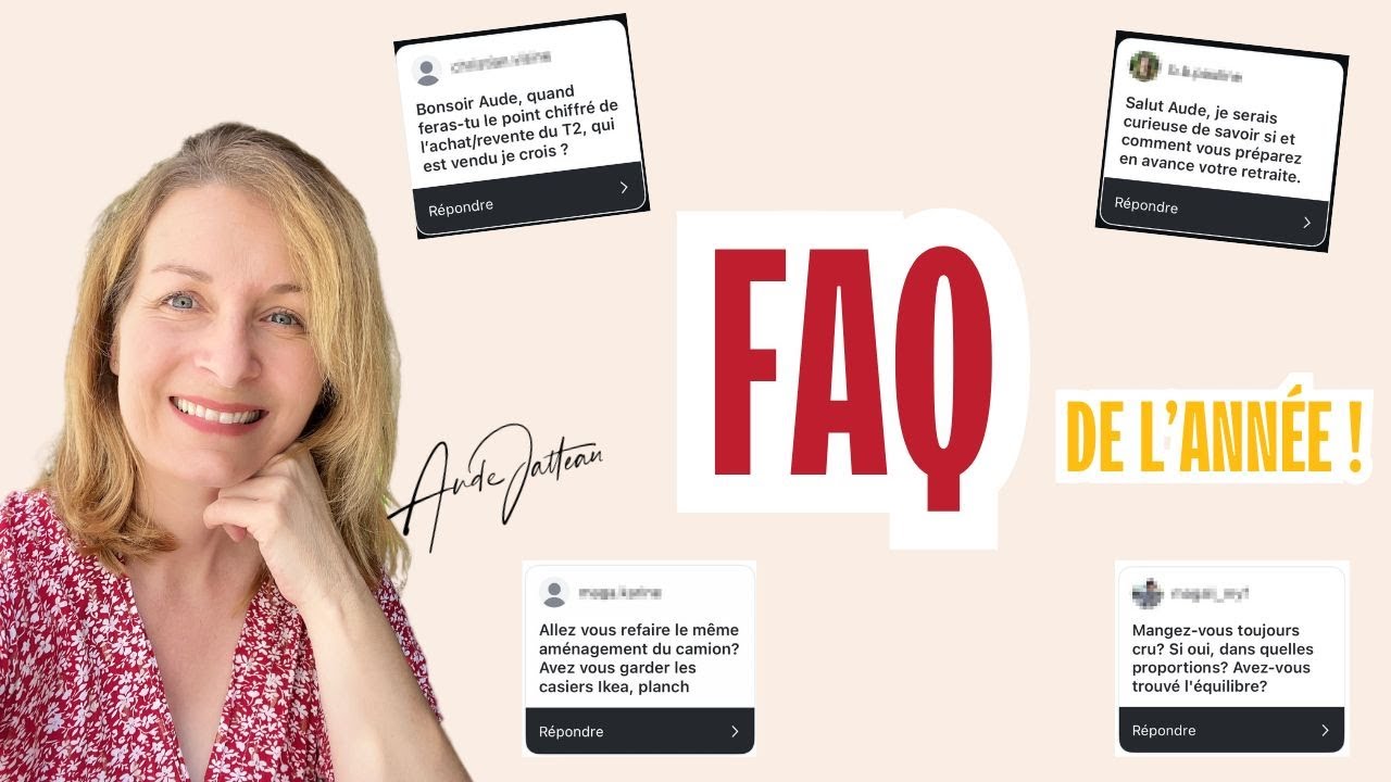 FAQ de l'Année ! Je réponds à toutes vos questions.