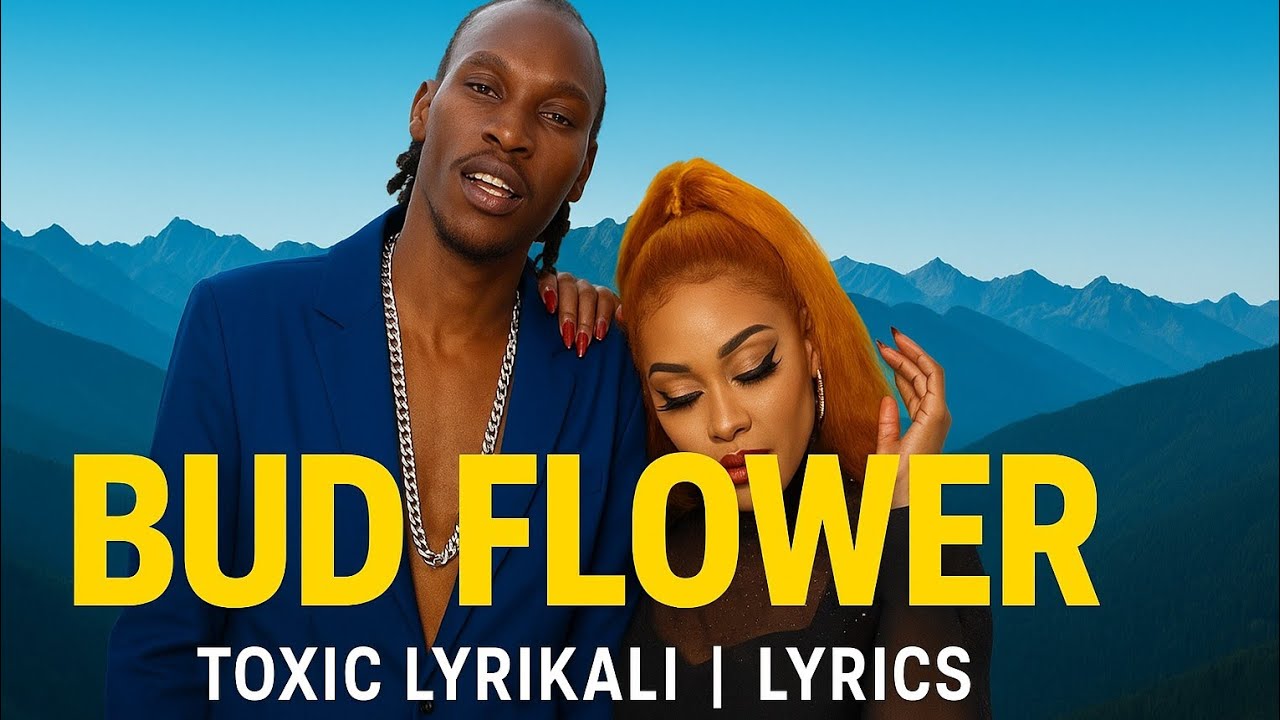 Toxic Lyrikali &ndash; Bud Flower (Official Lyrics Video)