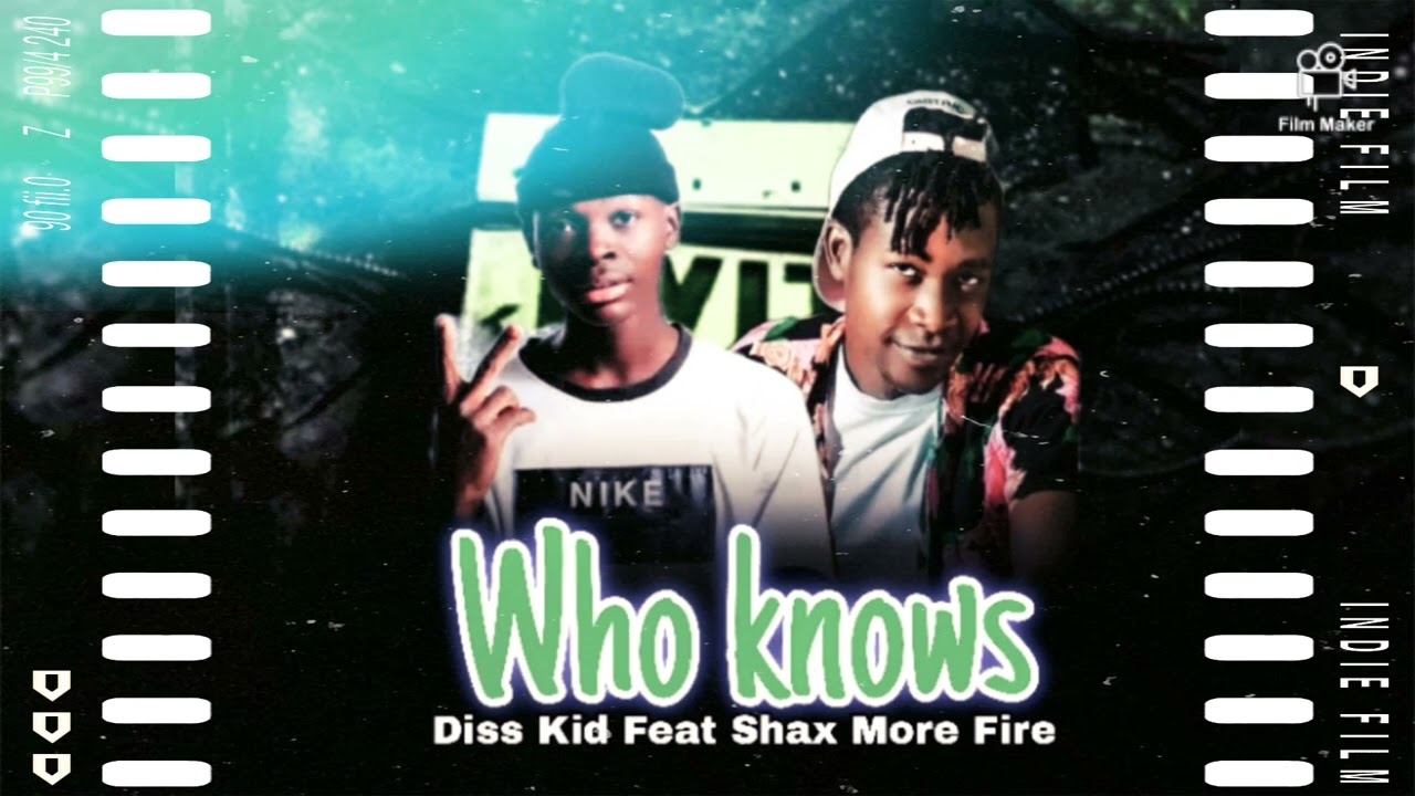 Diss Kid Feat Shax More Fire - WhoKnows ( official Audio)