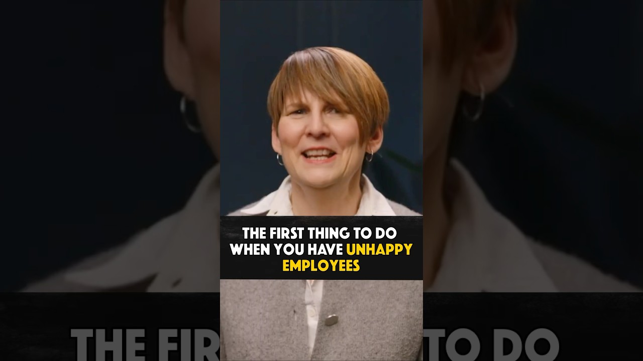 The First Thing to Do When You Have Unhappy Employees