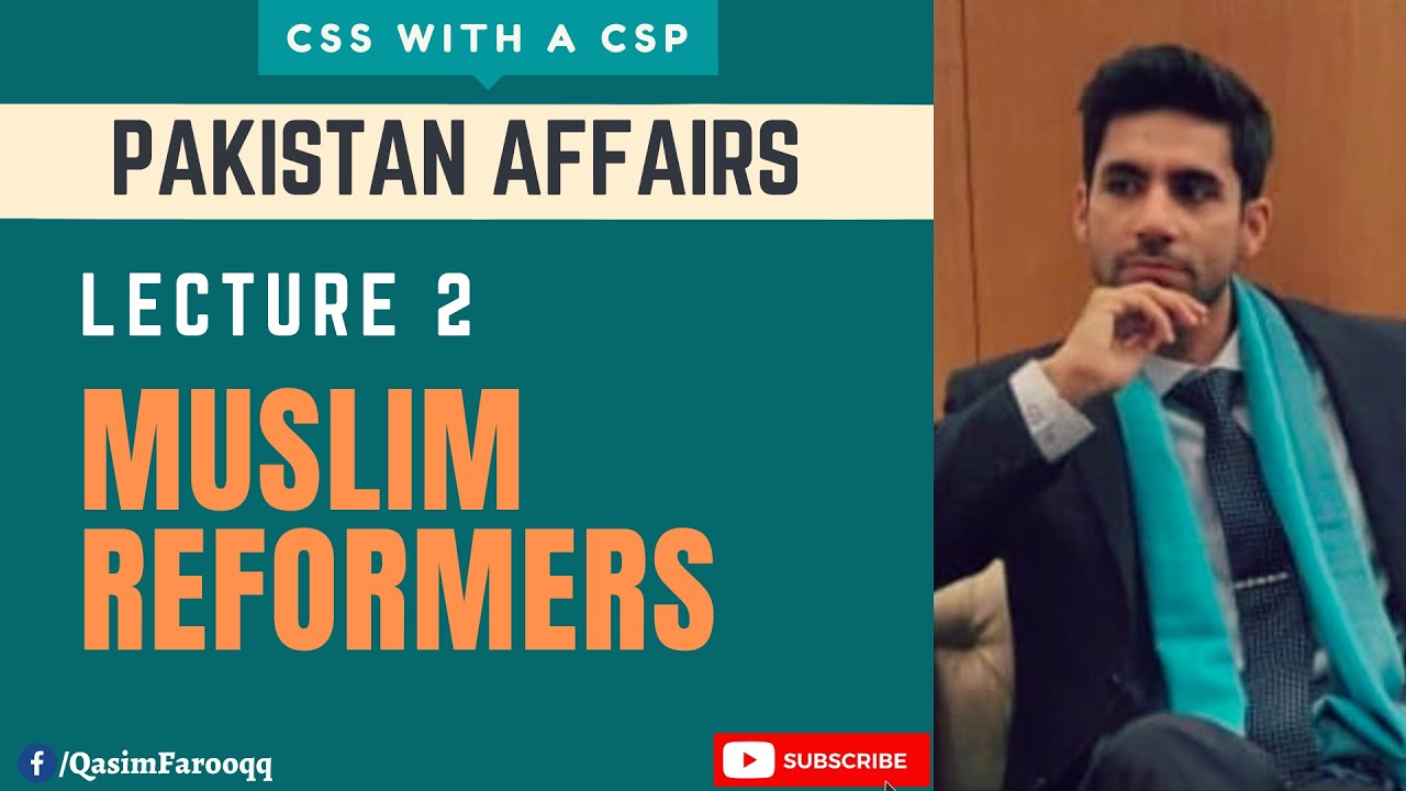 Lecture 2 | Muslim Reformers | Pakistan Affairs | CSS With A CSP