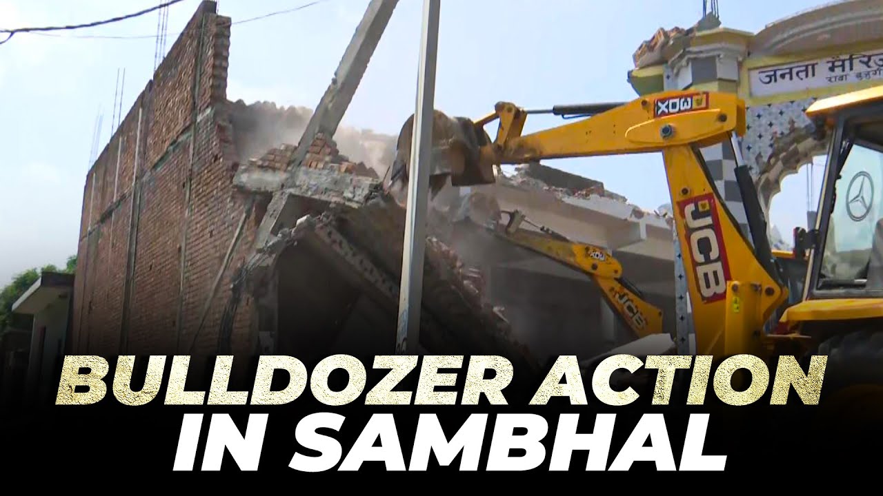 LIVE: Bulldozer action by administration in Sambhal, demolish illegal mosque | Heavy Police security