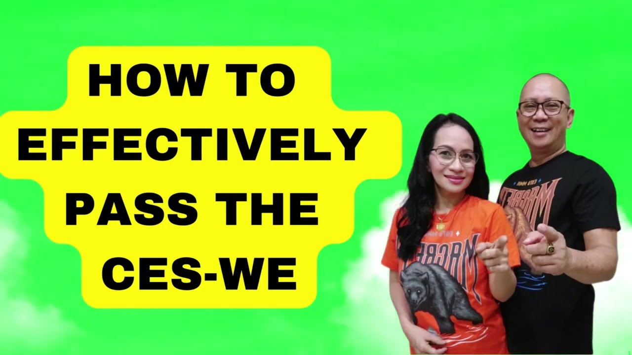 HOW TO EFFECTIVELY PASS THE CES-WE