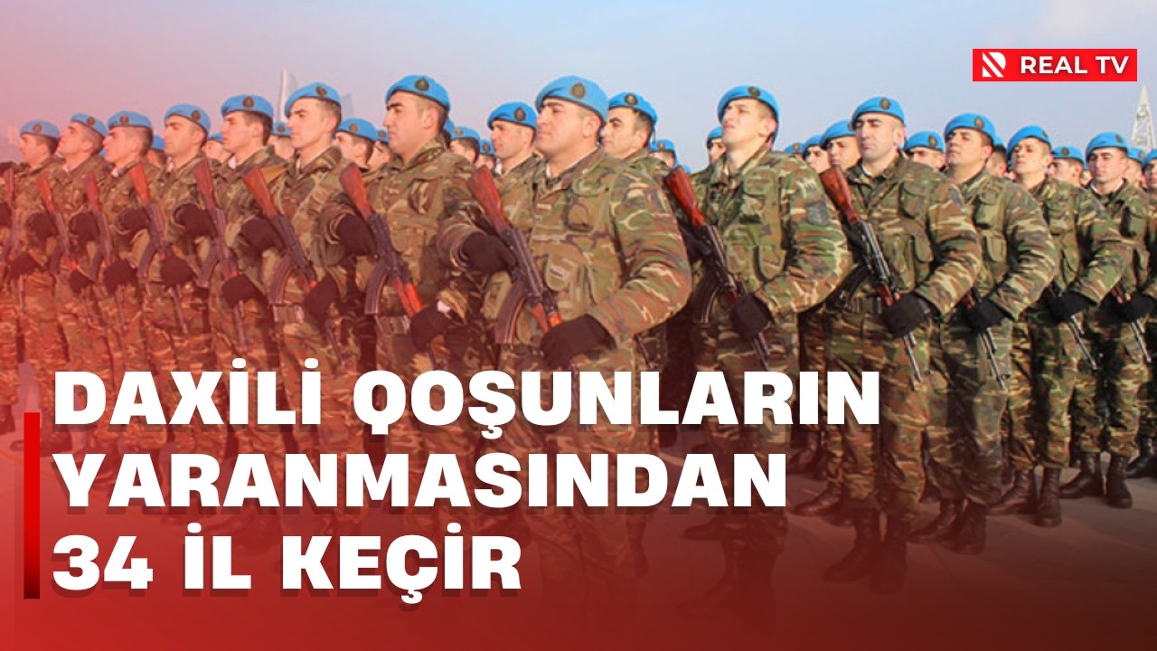 Daxili Qoşunların yaranmasından 34 il keçir