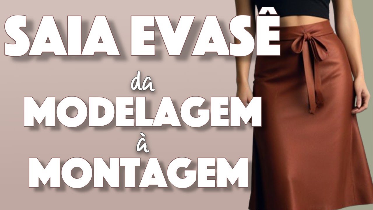 Saia Evasê da modelagem à montagem.