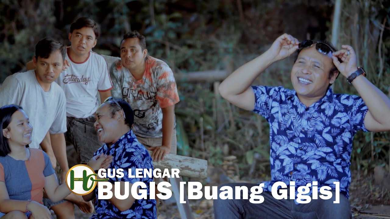 GUS LENGAR || BUGIS ( buang gigis ) official music video ..