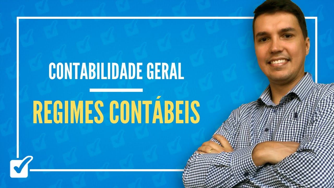 03. Aula de Regimes Contábeis - competência, caixa e misto (Contabilidade Geral)