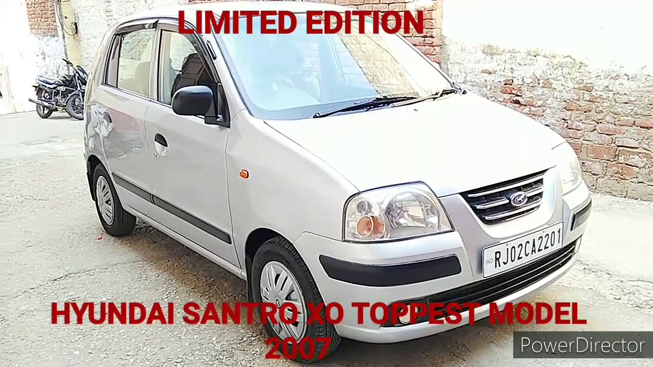 Hyundai Santro XO 2007 model. the limited edition. हुंडई संट्रो 2007 मॉडल।। दा लिमिटेड एडिशन।।