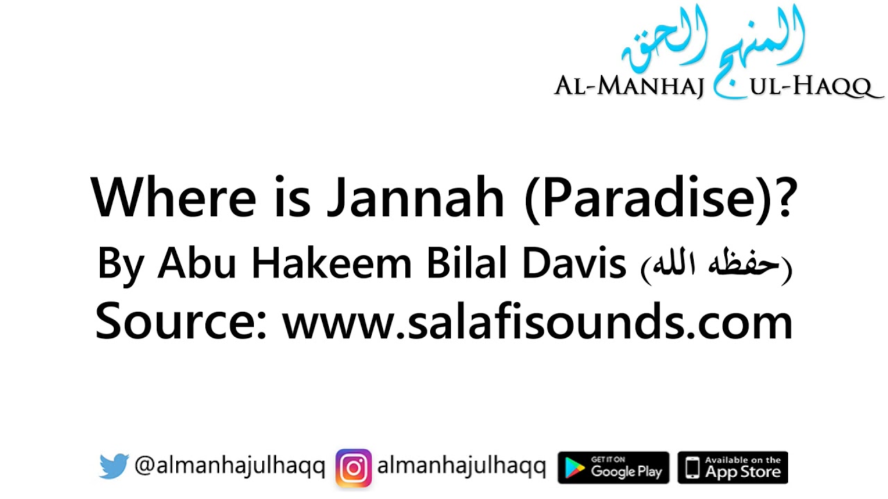 Where is Jannah (Paradise)? - By Abu Hakeem Bilal Davis