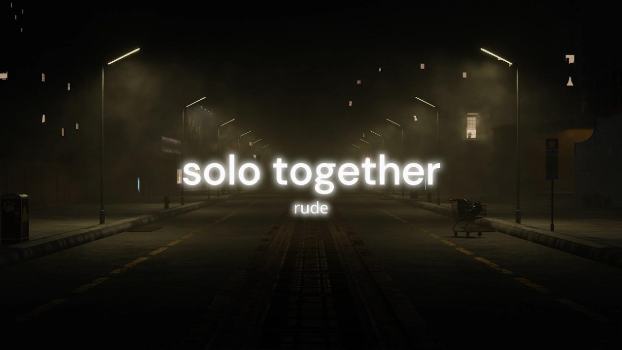 solo together - rude