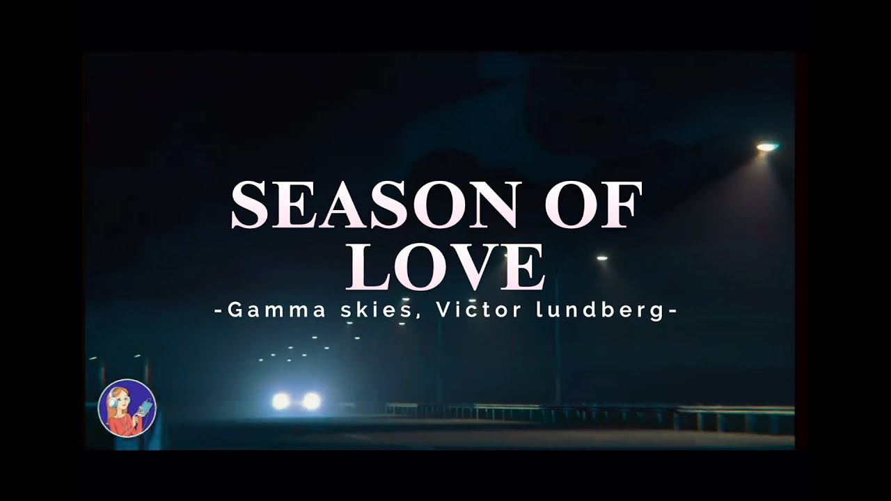 Season of love (MSA- I'm turning into a vampire) (Gamma skies , Victor Lundberg)