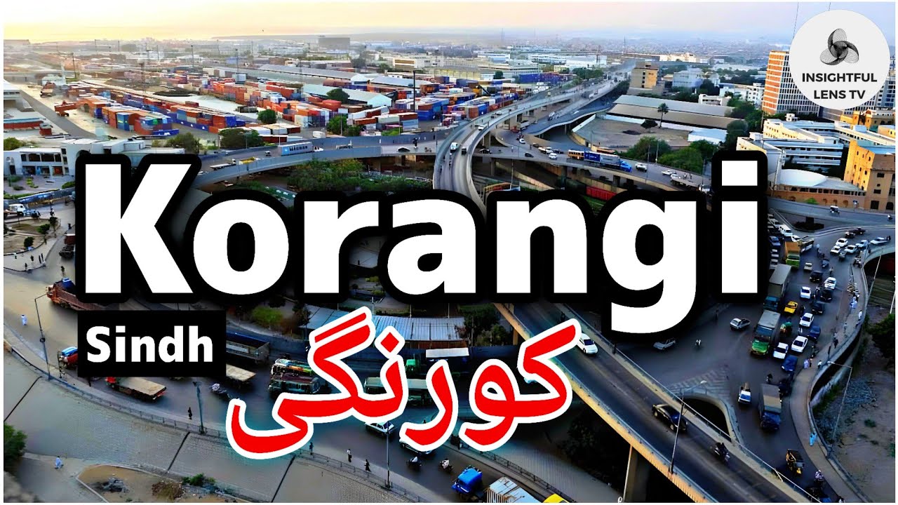 Korangi Town Karachi Sindh Pakistan | History & Documentary | Explained | InsightFulLensTv