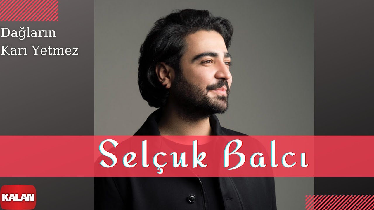 Sel&ccedil;uk Balcı - Dağların Karı Yetmez [ Mila 2013 &copy; Kalan M&uuml;zik ]