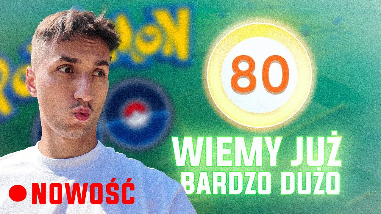 Najważniejsze informacje o 80 poziomie w Pok&eacute;mon GO!