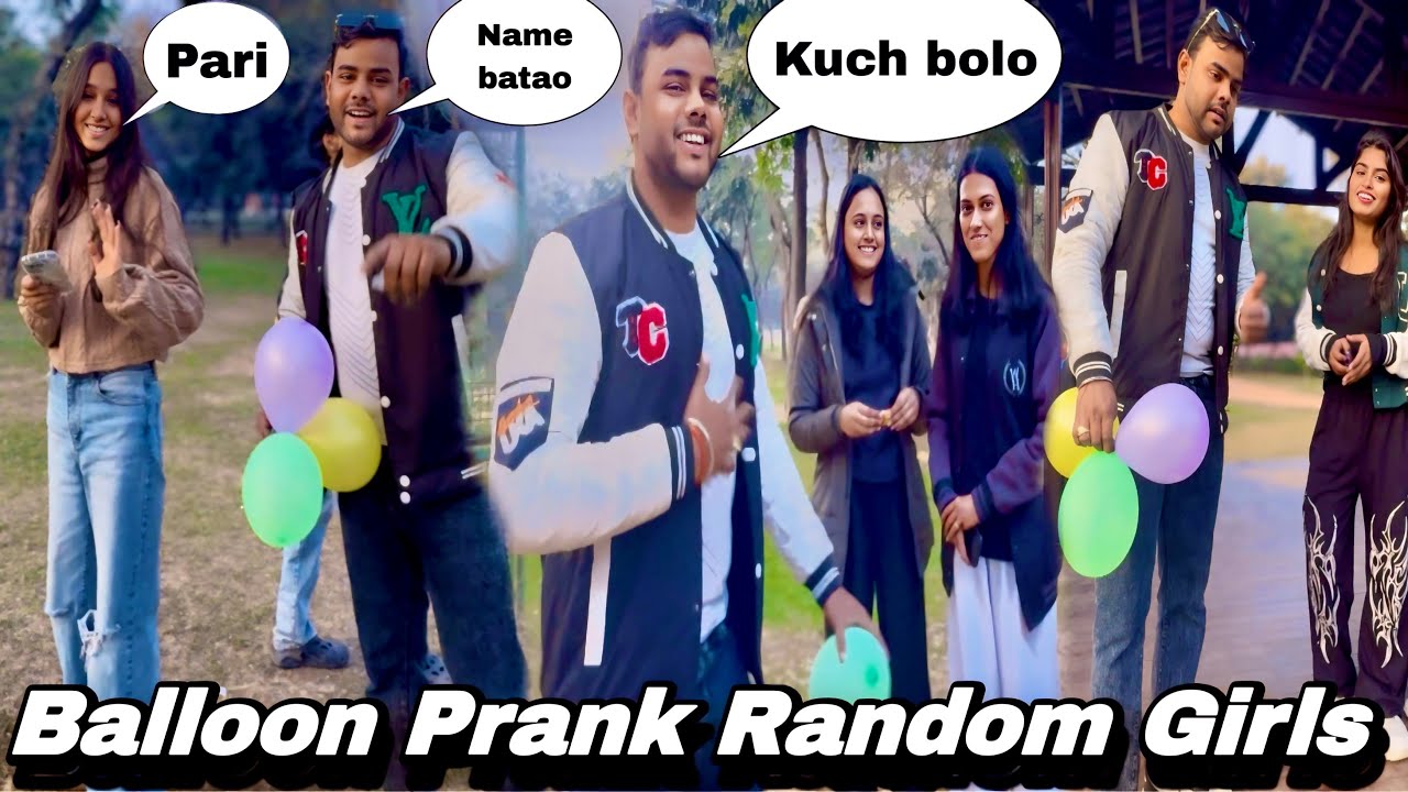 Balloon prank Random girls / chocolate challenge with girls / Pari name hai / 