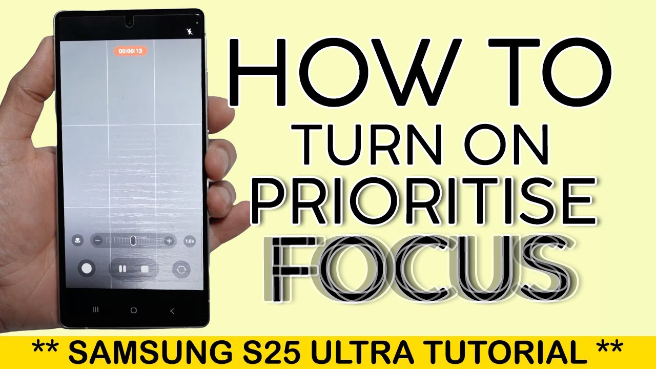 How to Turn On Prioritise Focus Before Shooting On Samsung S25 Ultra 2025