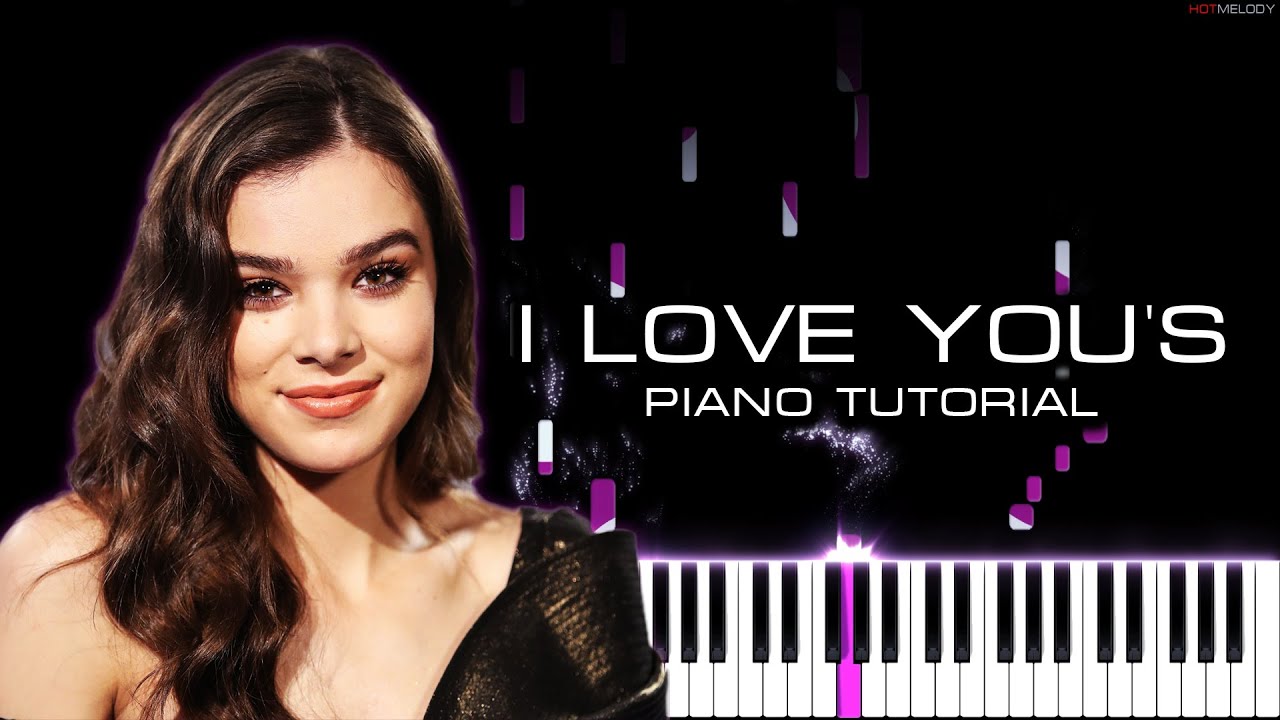 Hailee Steinfeld - I Love You's | Piano Instrumental Cover