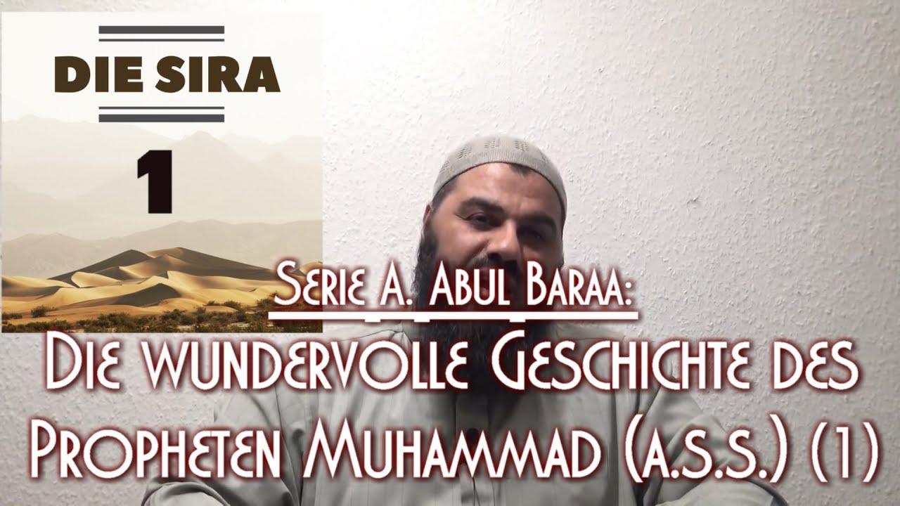 DIE SIRA DES PROPHETEN MUHAMMAD (A.S.S.) (1) mit A. Abul Baraa am 27.03.2020 in Berlin