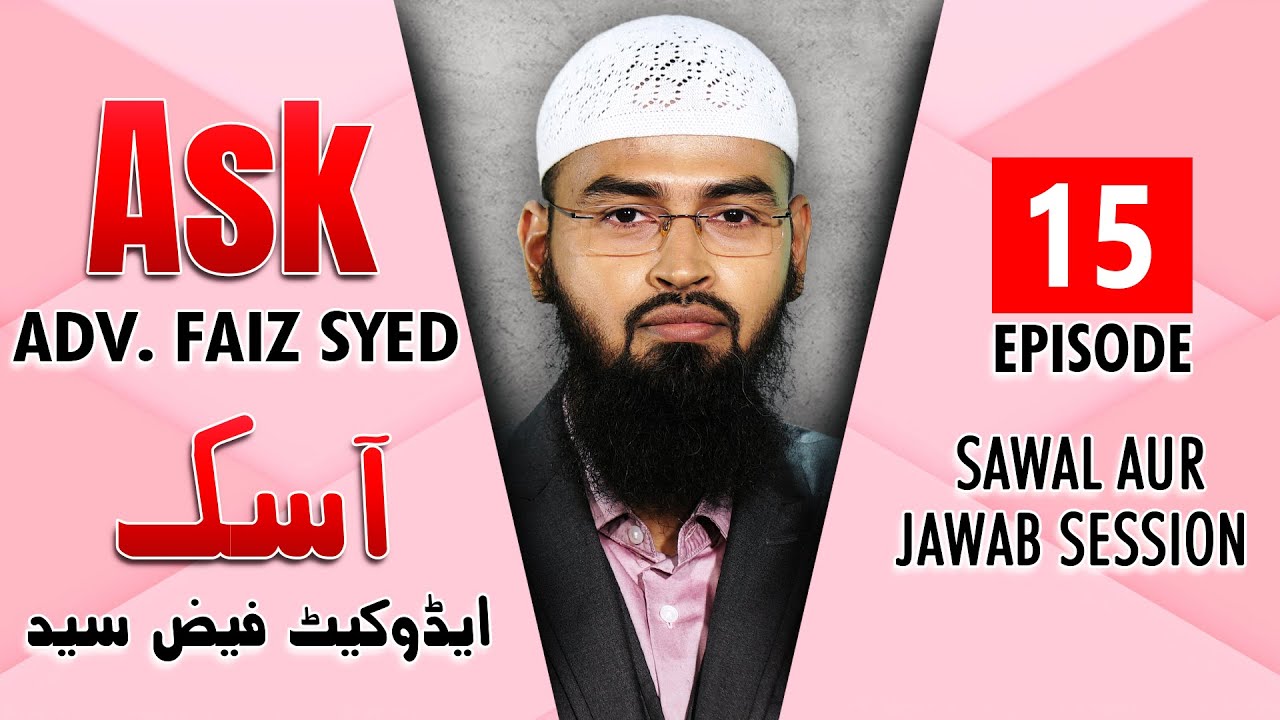 Ask Adv. Faiz Syed - Sawal Aur Jawab Session | Episode 15