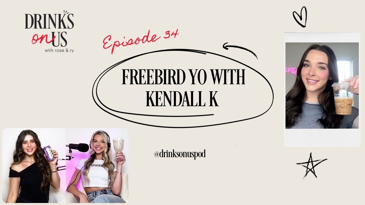 Freebird Yo with Kendall K: Drinks On Us, Episode 34