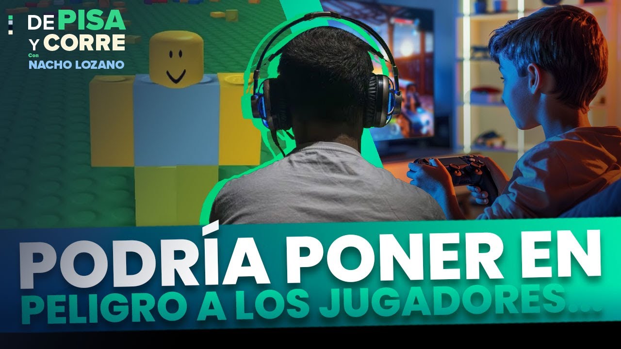 Roblox, un videojuego que podr&iacute;a poner en peligro a los jugadores | DPC con Nacho Lozano