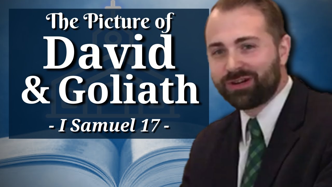 I Samuel 17 - David and Goliath (Part 2: The Picture of David and Goliath)