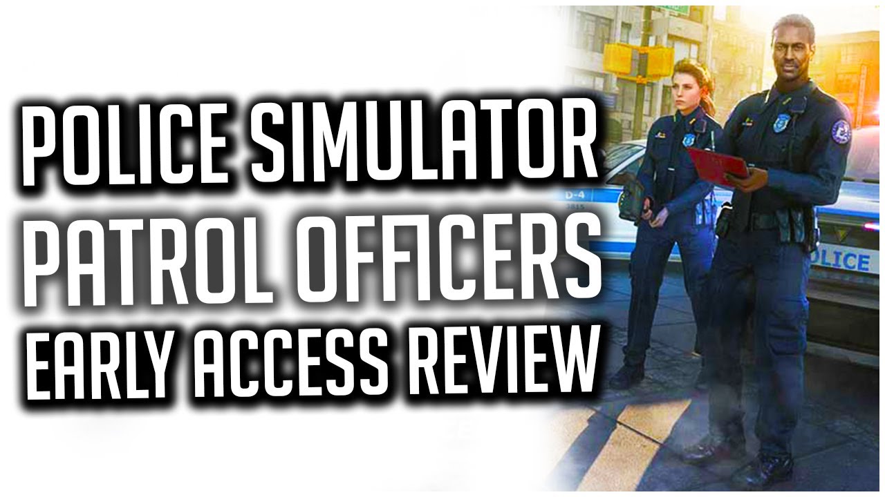 Is It Worth The Money? | Police Simulator: Patrol Officers Early Access Review