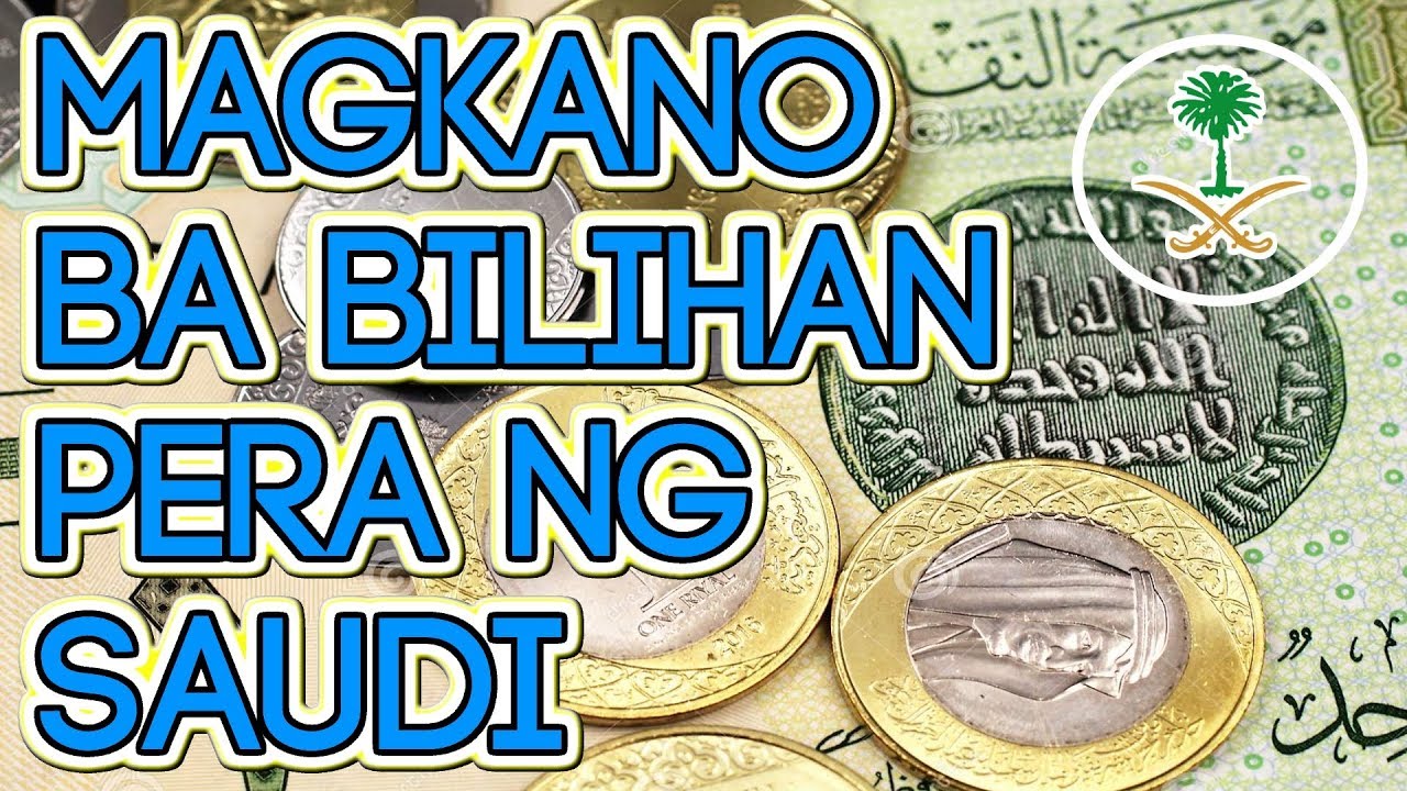Magkano ba Bilihan ng pera ng Saudi