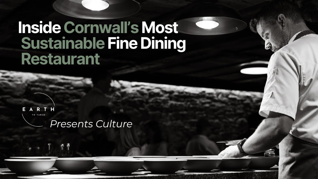 Inside Cornwall&rsquo;s Green Michelin Star Restaurant | Earth to Table (EP1)