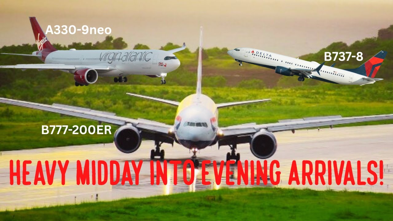Heavy Midday to Evening Arrivals! | 737 MAX 8, A321neo, 777-200 & A330-900neo