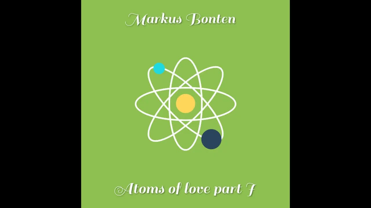 Markus Bonten - Atoms of love part I