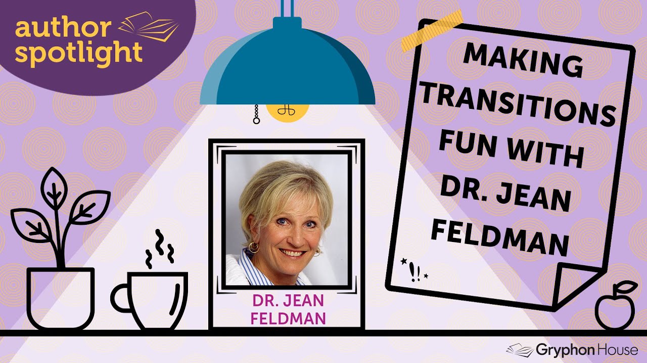Making Early Childhood Transitions Fun—Dr. Jean Feldman
