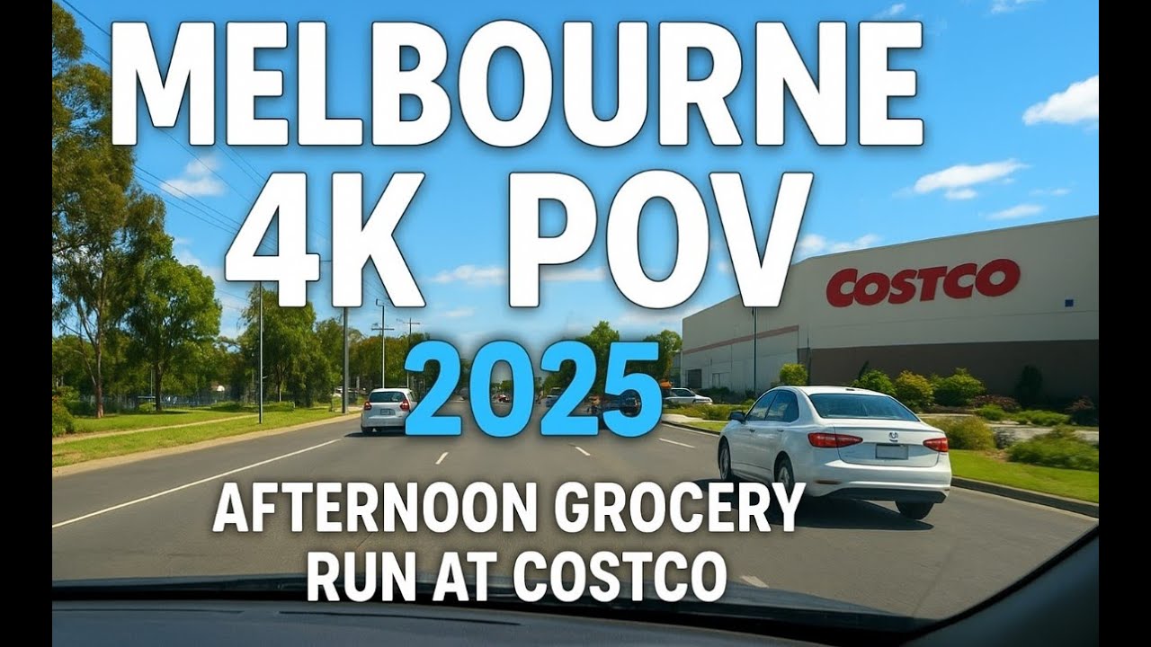 4K Melbourne POV Drive 2025 AE112R &ndash; Costco Afternoon Grocery Run