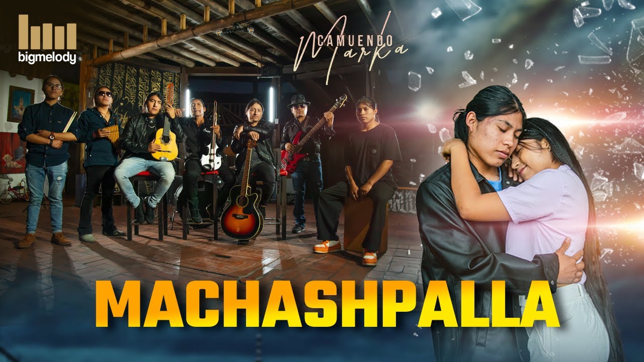 MACHASHPALLA - Camuendo Marka. Video oficial.