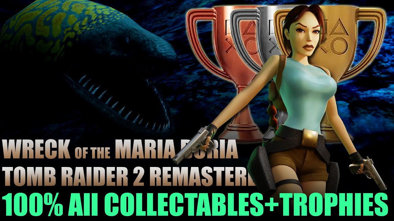 Tomb Raider 2 Remastered | Wreck of the Maria Doria: All Secrets, Pickups & Trophy Achievement Guide