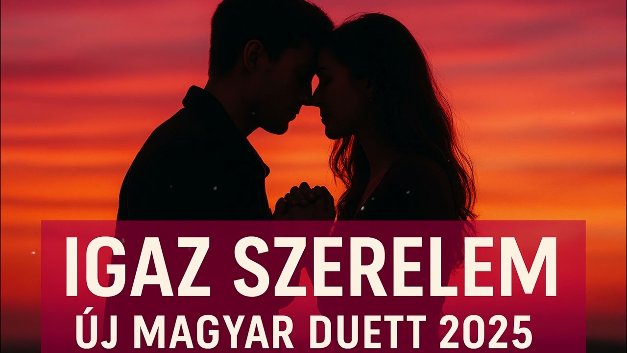 Igaz Szerelem &ndash; &Uacute;j Magyar Duett 2025 | &Eacute;rzelmes Pop-Rock Szerelmes Dal (Official Video)
