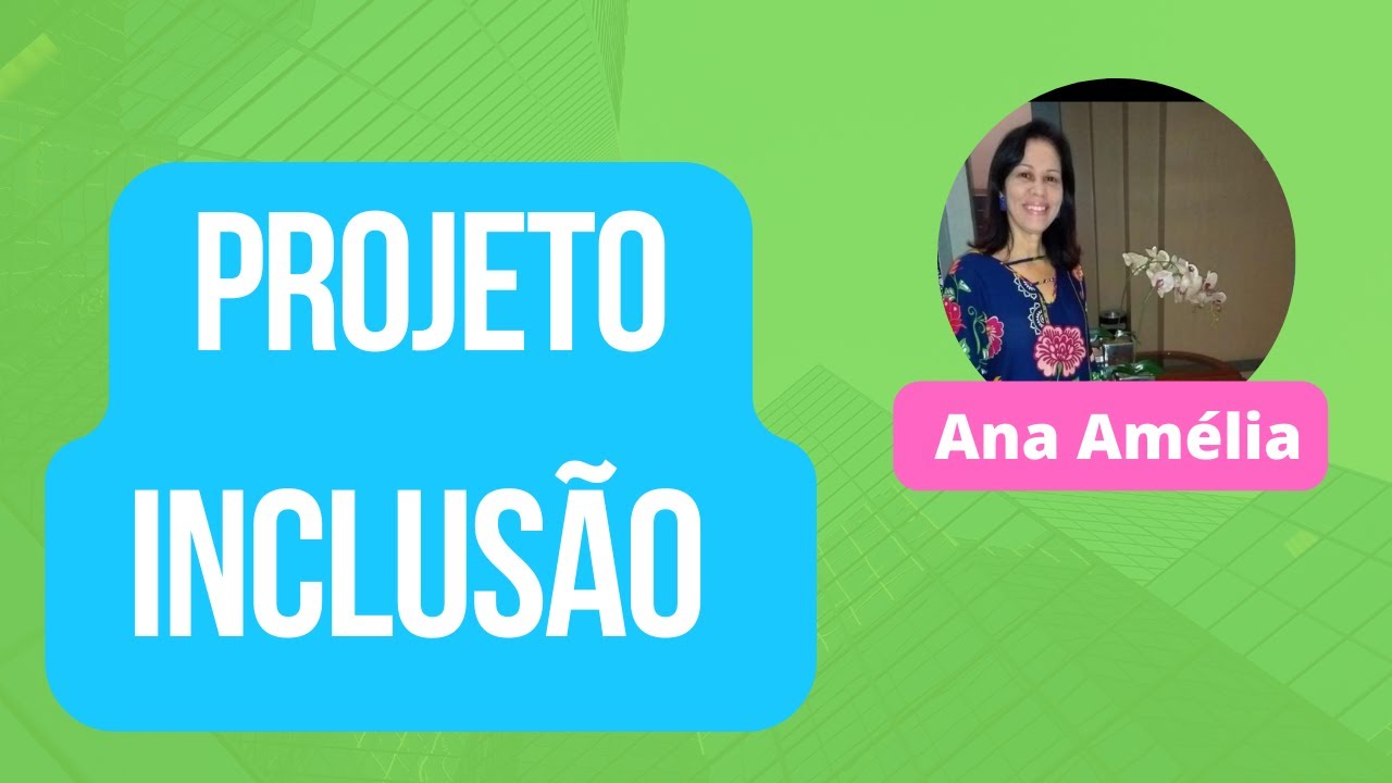 Projeto Inclusão em Ação - Educação especial