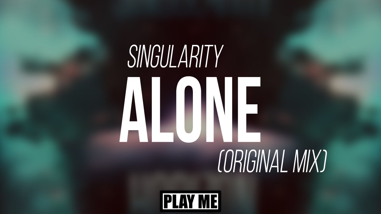 Singularity - Alone (Original Mix)