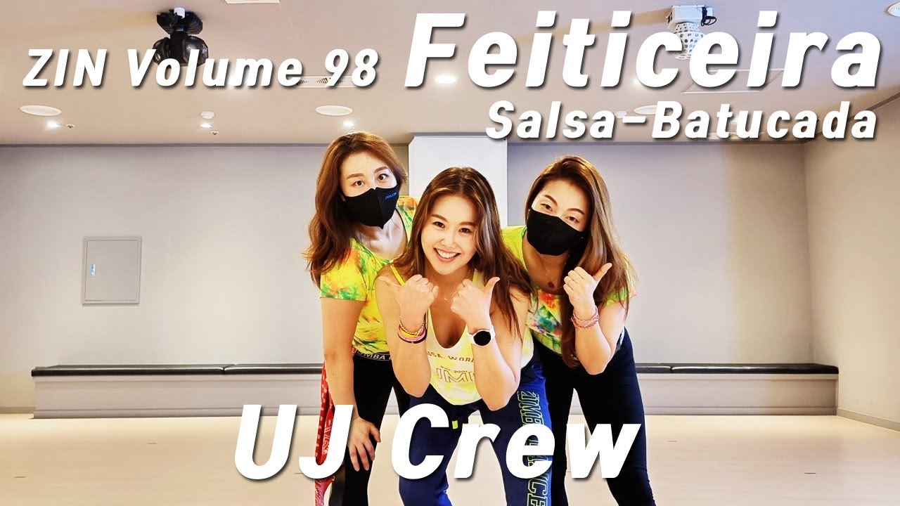 ZIN 98 / 진볼륨98 / Feiticeira / Salsa / Batucada / Zumba / 줌바 / 홈트 / UJ Crew / UJ Studio