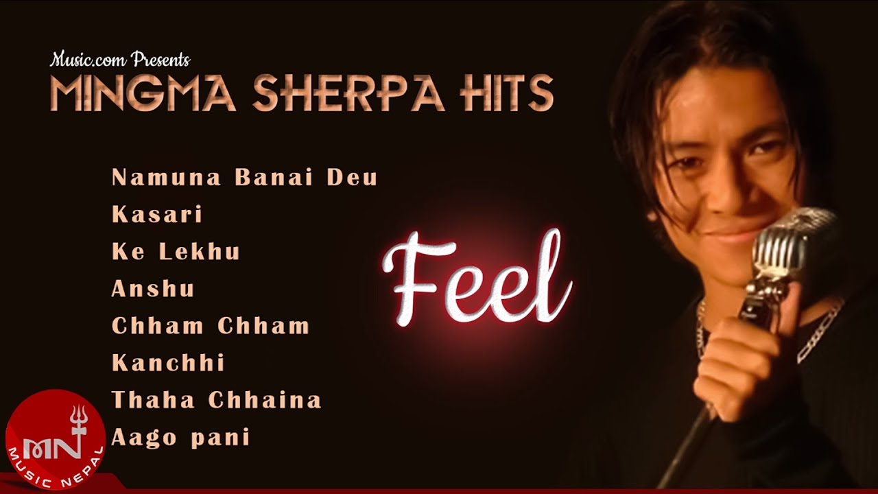 Mingma Sherpa Hit Song Collection | Namuna Banai Diyo | Cham Cham | Aanshu | Feel | Audio Jukebox