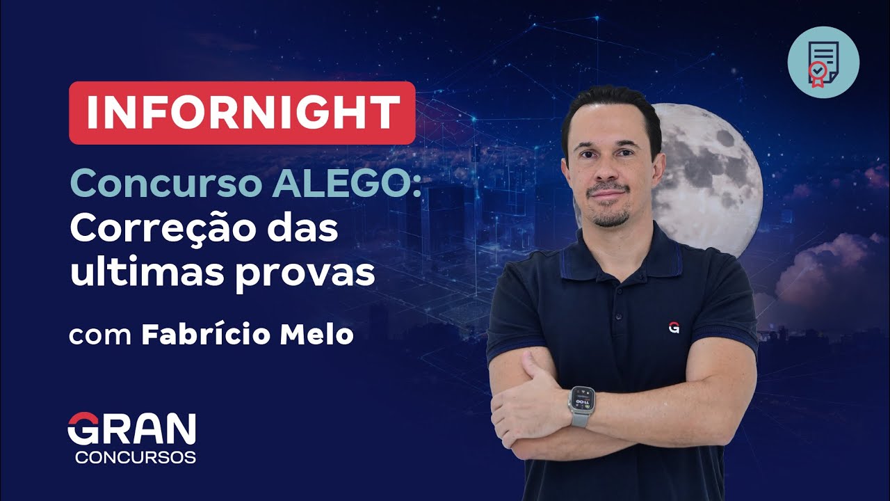 Infornight | Concurso ALEGO: Corre&ccedil;&atilde;o das ultimas provas