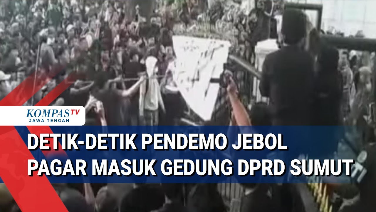 Detik-Detik Pendemo Jebol Pagar Masuk Gedung DPRD Sumut