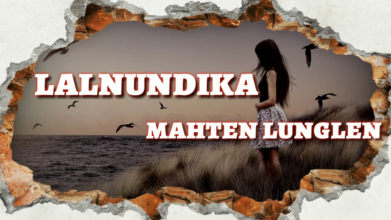 Lalnundika - Mahten lunglen